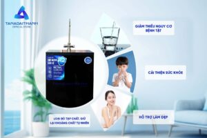 Lợi ích của máy lọc nước RO Tân Á Đại Thành Smart