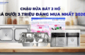 Chậu rửa bát 2 hố đáng mua nhất 2026