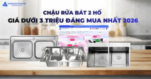 Chậu rửa bát 2 hố đáng mua nhất 2026