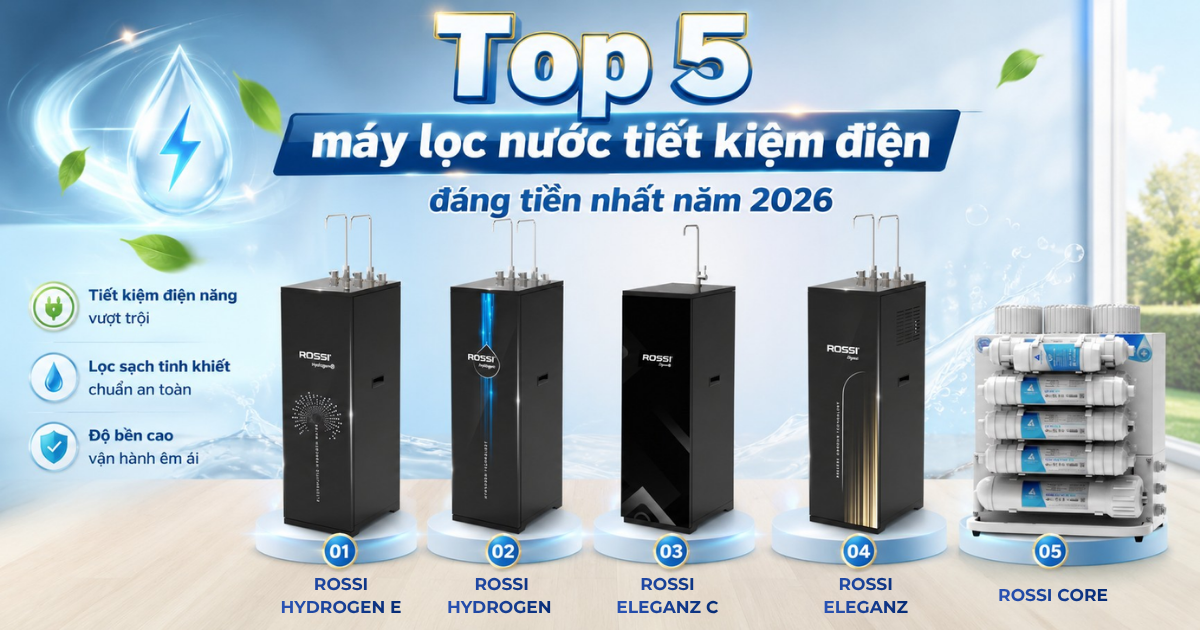 Top 5 máy lọc nước tiết kiệm điện