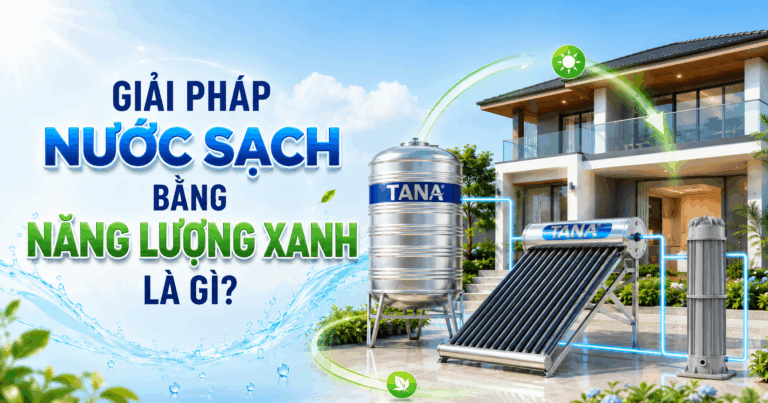 Giải pháp nước sạch bằng năng lượng xanh là gì?