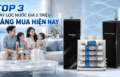 Máy lọc nước giá dưới 5 triệu đáng mua có những máy nào?