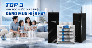 Máy lọc nước giá dưới 5 triệu đáng mua có những máy nào?