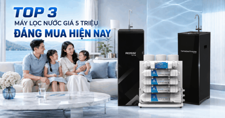 Máy lọc nước giá dưới 5 triệu đáng mua có những máy nào?