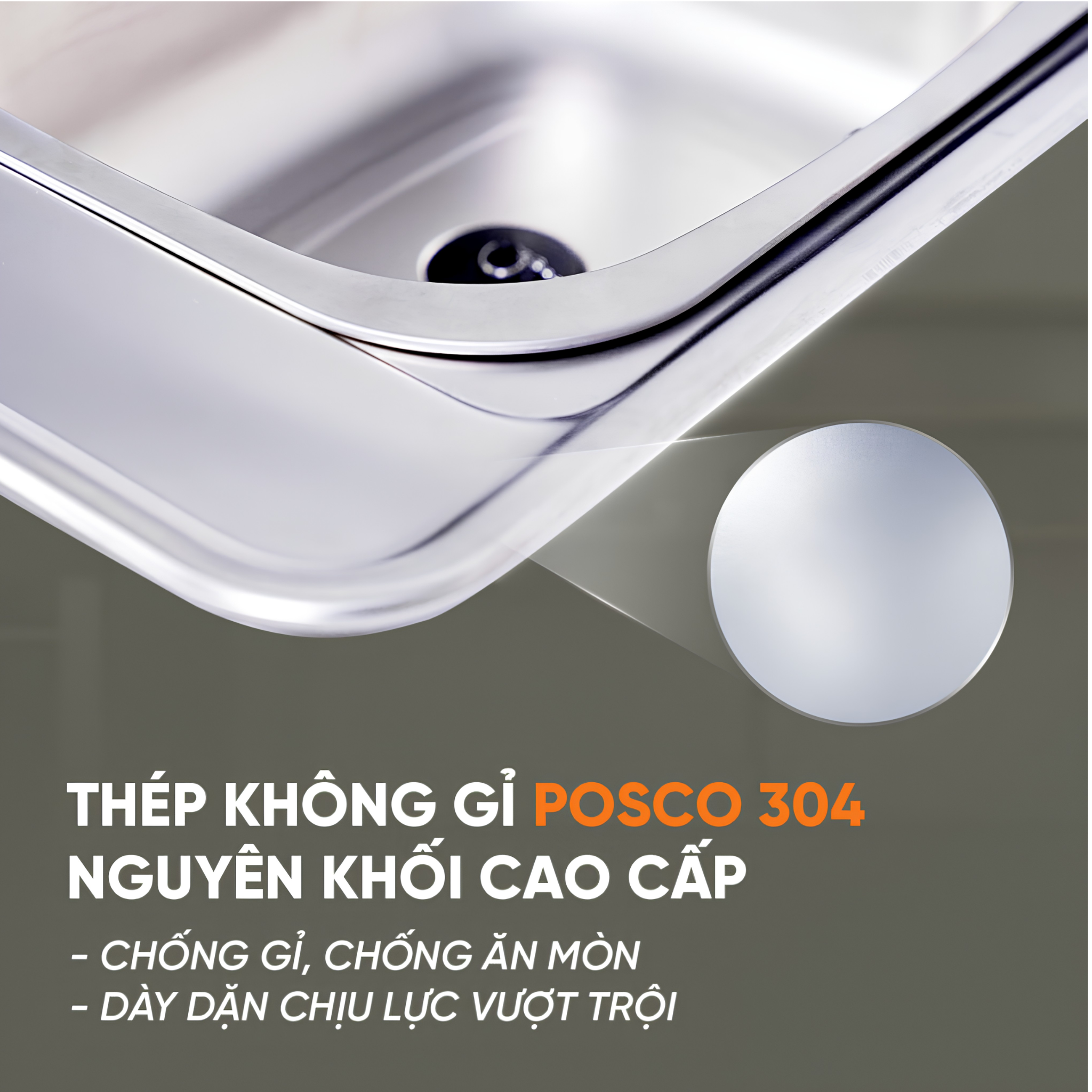 Chất liệu thép POSCO304 cao cấp chống gỉ của dòng chậu rửa Tân Á Đại Thành