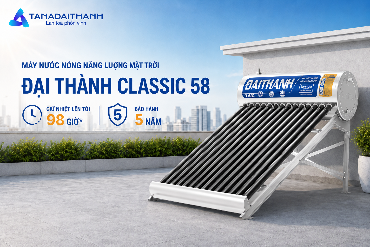 Đại Thành Classic 58 sử dụng vật liệu bền bỉ, chống ăn mòn