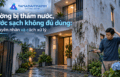 Cách xử lý tường thấm nước, nước không đủ dùng mùa mưa